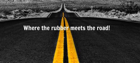 Where the Rubber Meets the Road Origin: A Journey Through Metaphors and Realities